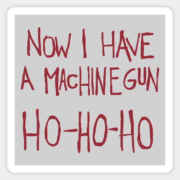 Now I Have a Machine Gun. Ho-Ho-Ho Funny Christmas Sticker by toruandmidori